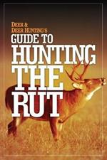 Deer & Deer Hunting's Guide to Hunting the Rut