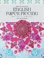 Flossie Teacakes' Guide to English Paper Piecing: Exploring the Fussy-Cut World of Precision Patchwork - Florence Knapp - cover