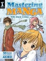 Mastering Manga with Mark Crilley: 30 Drawing Lessons from the Creator of Akiko - cover