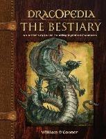 Dracopedia - The Bestiary: An Artist’s Guide to Creating Mythical Creatures - William O'Connor - cover