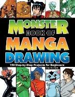 Monster Book of Manga Drawing: 150 Step-by-Step Projects for Beginners - David Okum - cover
