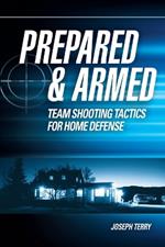 Prepared and Armed: Team Shooting Tactics for Home Defense