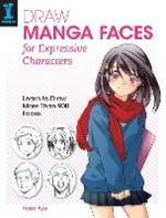 Draw Manga Faces for Expressive Characters: Learn to Draw More Than 900 Faces