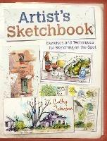 Artist's Sketchbook: Exercises and Techniques for Sketching on the Spot - Cathy Johnson - cover