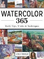 Watercolor 365: Daily Tips, Tricks and Techniques - Leslie Redhead - cover