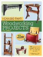 I Can Do That! Woodworking Projects: 48 quality furniture projects that require minimal experience and tools - cover