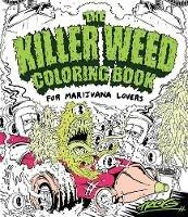 The Killer Weed Coloring Book: For Marijuana Lovers - TROG - cover