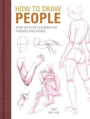 How to Draw People: Step-by-step lessons for figures and poses - Jeff Mellem - cover