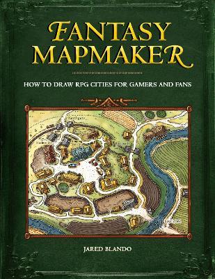 Fantasy Mapmaker: How to Draw RPG Cities for Gamers and Fans - Jared Blando - cover