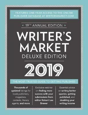 Writer's Market Deluxe Edition 2019: The Most Trusted Guide to Getting Published - Robert Lee Brewer - cover