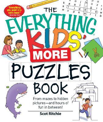 The Everything Kids' More Puzzles Book: From mazes to hidden pictures - and hours of fun in between - Scot Ritchie - cover