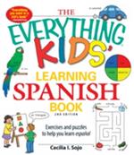 The Everything Kids' Learning Spanish Book: Exercises and puzzles to help you learn Espanol