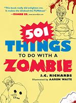 501 Things to Do with a Zombie