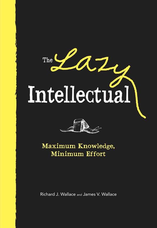 The Lazy Intellectual