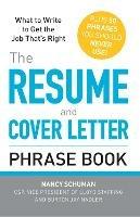 The Resume and Cover Letter Phrase Book: What to Write to Get the Job That's Right - Nancy Schuman,Burton Jay Nadler - cover