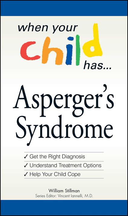 When Your Child Has . . . Asperger's Syndrome
