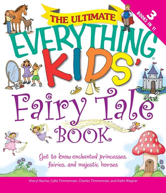The Ultimate Everything Kids' Fairy Tale Book - Sheryl Racine,Calla Timmerman,Charles Timmerman,Kathi Wagner - ebook