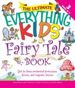 The Ultimate Everything Kids' Fairy Tale Book