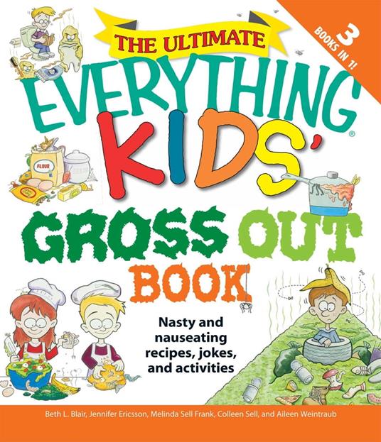 The Ultimate Everything Kids' Gross Out Book - Jennifer A Ericsson,Beth L. Blair,Colleen Sell,Melinda Sell Frank - ebook