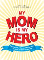 My Mom Is My Hero