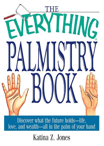 The Everything Palmistry Book