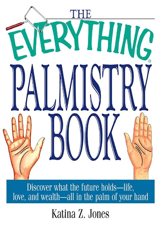 The Everything Palmistry Book