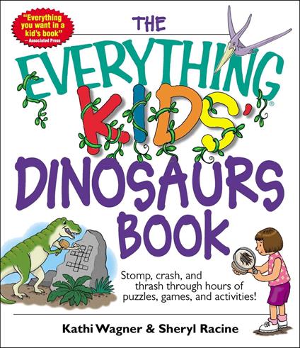 The Everything Kids' Dinosaurs Book - Sheryl Racine,Kathi Wagner - ebook