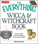 The Everything Wicca and Witchcraft Book