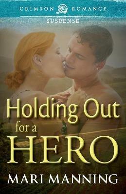 Holding Out for a Hero - Mari Manning - cover