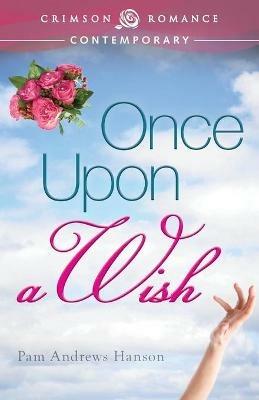 Once Upon a Wish - Pam Andrews Hanson - cover