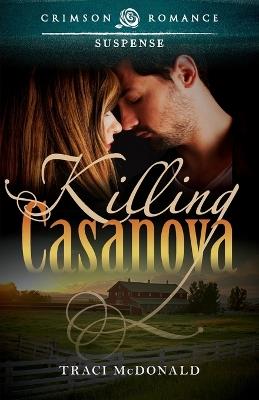 Killing Casanova - Traci McDonald - cover