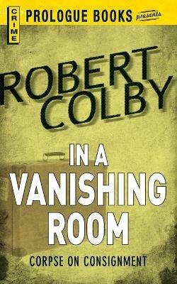 In a Vanishing Room - Robert Colby - cover