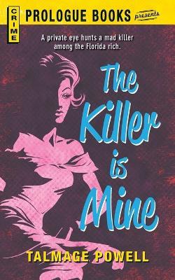 The Killer Is Mine - Talmage Powell - cover