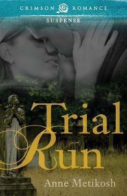 Trial Run - Anne Metikosh - cover