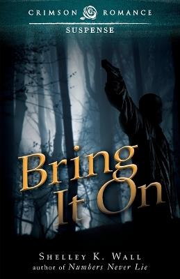 Bring It on - Shelley K Wall - cover