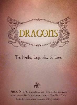 Dragons: The Myths, Legends, and Lore - Doug Niles - cover