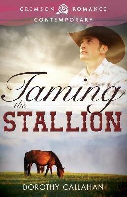 Taming the Stallion - Dorothy Callahan - cover
