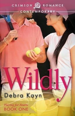 Wildly - Debra Kayn - cover