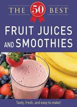 50 Best Fruit Juices and Smoothies