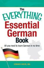 The Everything Essential German Book: All You Need to Learn German in No Time!