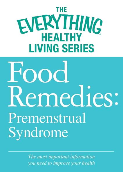Food Remedies - Pre-Menstrual Syndrome