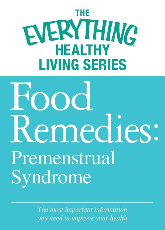 Food Remedies - Pre-Menstrual Syndrome