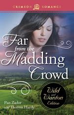 Far From The Madding Crowd: The Wild And Wanton Edition