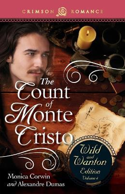 The Count of Monte Cristo: The Wild and Wanton Edition, Volume 4 - Monica Corwin,Alexandre Dumas - cover