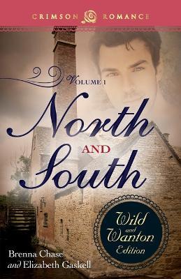 North and South: The Wild and Wanton Edition Volume 1 - Brenna Chase - cover