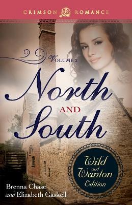 North and South: The Wild and Wanton Edition, Volume 2 - Brenna Chase,Elizabeth Cleghorn Gaskell - cover