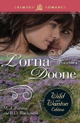 Lorna Doone: The Wild and Wanton Edition, Volume 2 - M J Porteus,R D Blackmore - cover