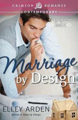 Marriage By Design - Elley Arden - cover