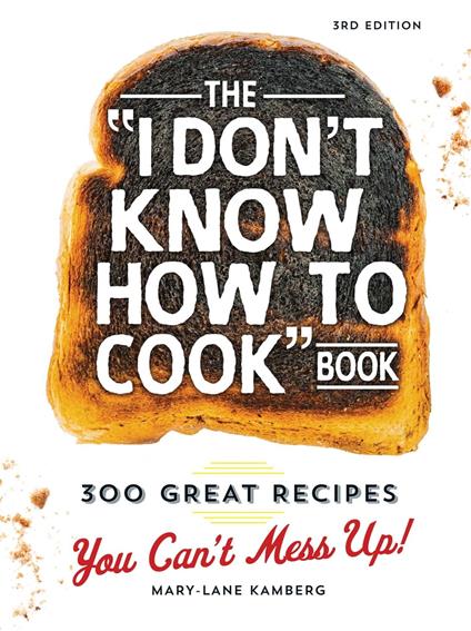 The I Don't Know How To Cook Book