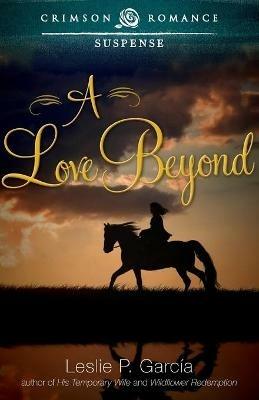 A Love Beyond - Leslie P Garcia - cover
